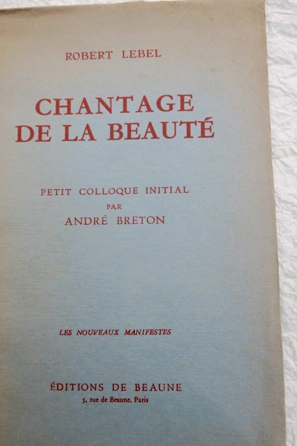 BRETON André LEBEL Robert. Chantage à la beauté. Petit colloque initial