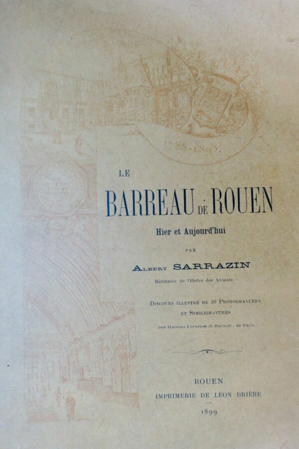 Barreau de Rouen hier et aujourd'hui (1788-1898)