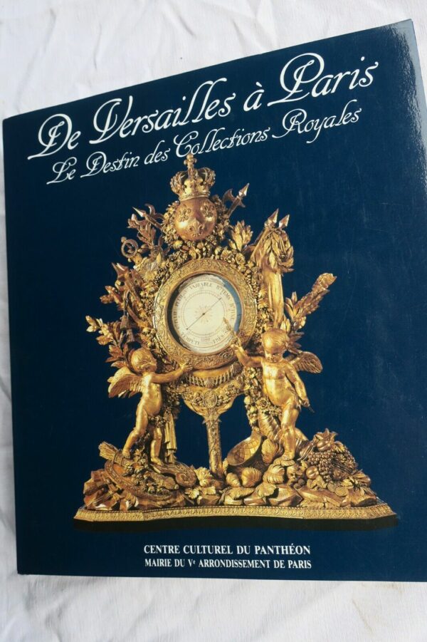 Collection De Versailles à Paris : le destin des collections royales