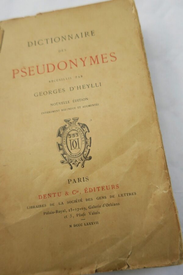 Dictionnaire des pseudonymes recueillis par Georges d'Heylli 1887