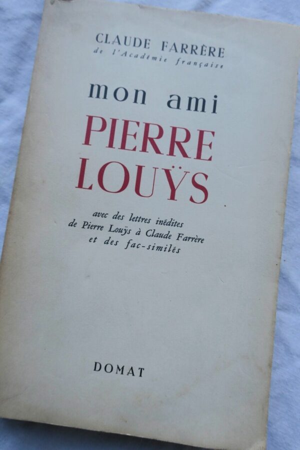 Farrère Mon ami Pierre Louÿs, avec des lettres inédites de Pierre Louÿs+envoi