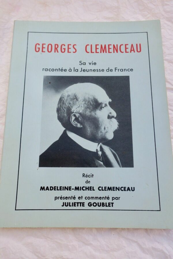 GEORGES CLEMENCEAU - SA VIE RACONTEE A LA JEUNESSE DE FRANCE - ENVOI DE L'AUTEUR