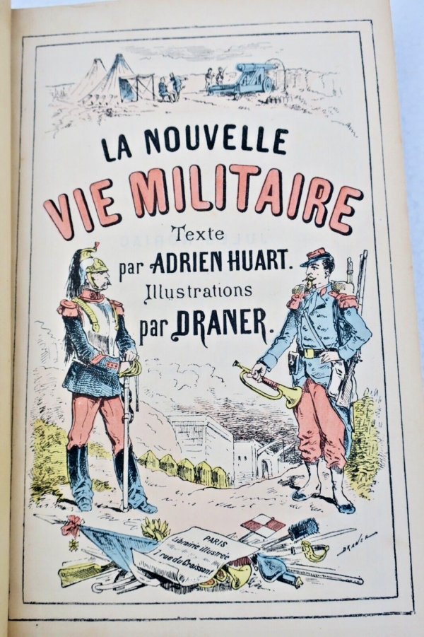 HUART (Adrien). La Nouvelle vie militaire. Texte par Adrien Huart