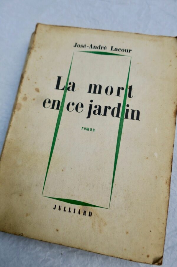 LACOUR JOSE ANDRE. LA MORT EN CE JARDIN. S.P. + dédicace