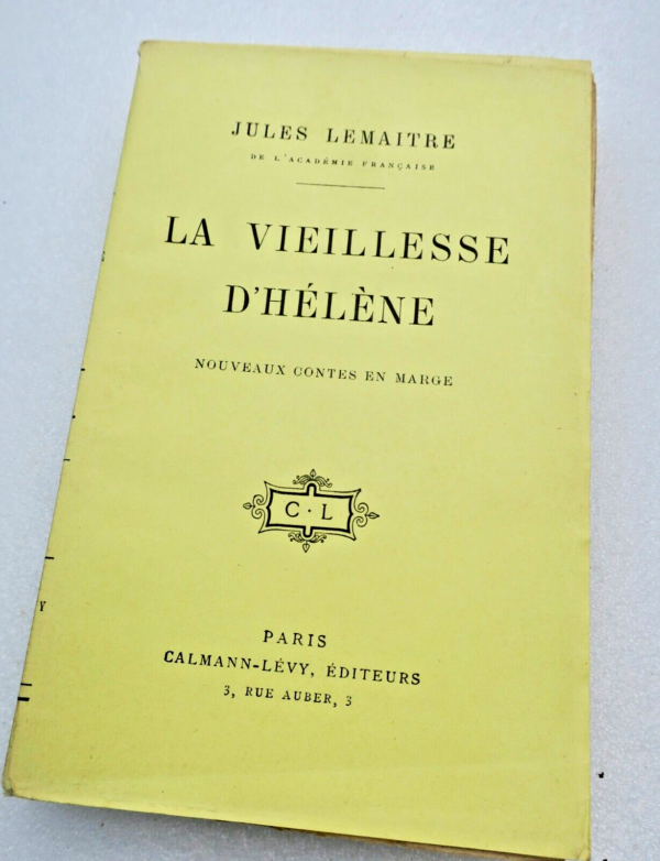 LEMAITRE (Jules) La vieillesse d'Hélène. Nouveaux contes en marge. 1914