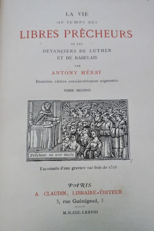 La vie au temps des libres prêcheurs ou les devanciers de Luther et de Rabela..