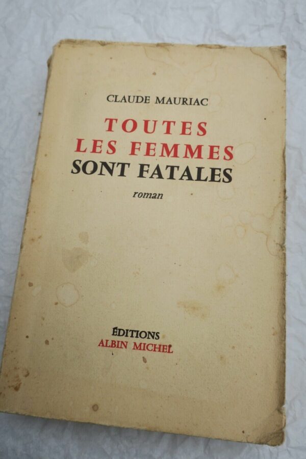 MAURIAC  Toutes les femmes sont fatales