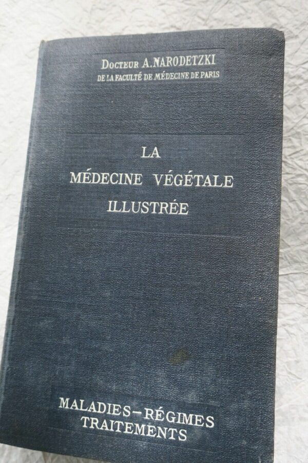 MEDECINE VEGETALE ILLUSTREE - MALADIES - REGIMES - TRAITEMENTS -