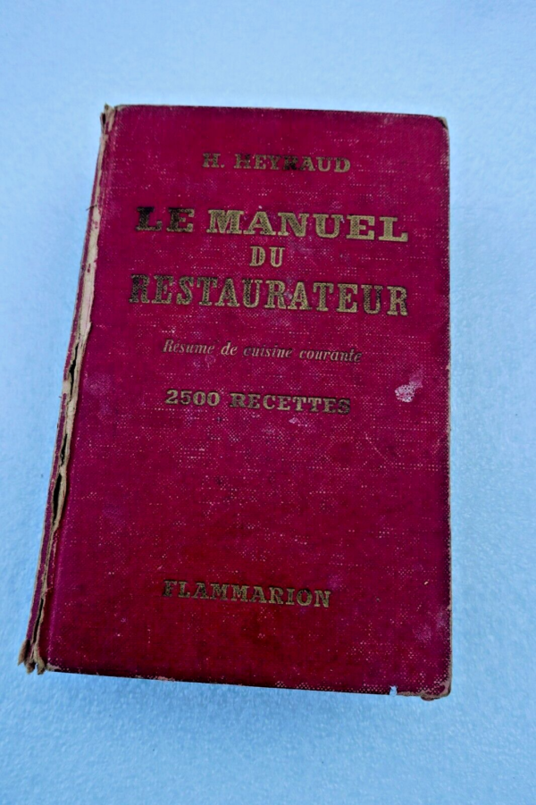 Manuel du Restaurateur. Résumé de Cuisine courante 2500  recettes 1941