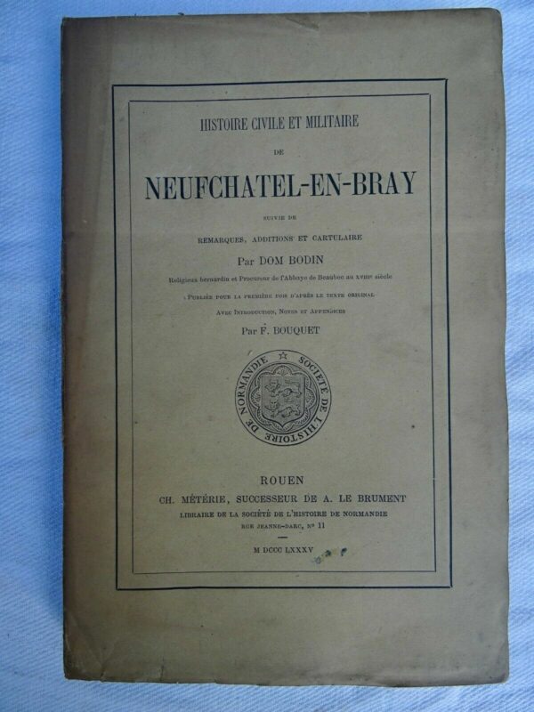 NEUFCHATEL-EN-BRAY suivie de remarques, 1885