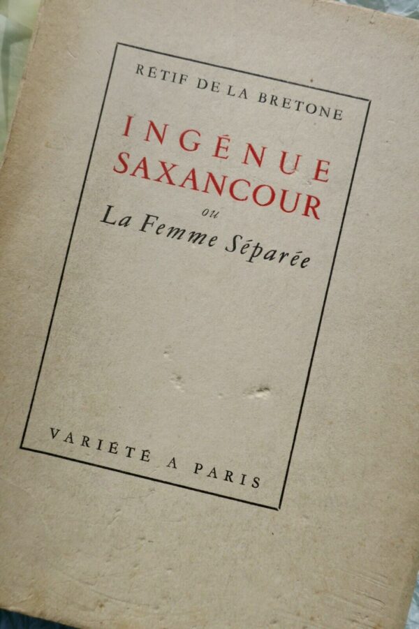 RETIF DE LA BRETONE. Ingénue Saxancour ou La Femme Séparée