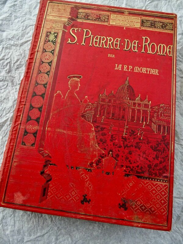 Saint-PIerre de Rome. Histoire de la basilique vaticane et du culture... 1900