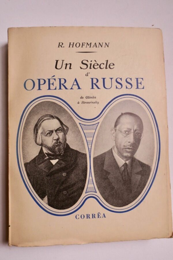 UN SIÈCLE D'OPÉRA RUSSE, de Glinka à Strawinsky