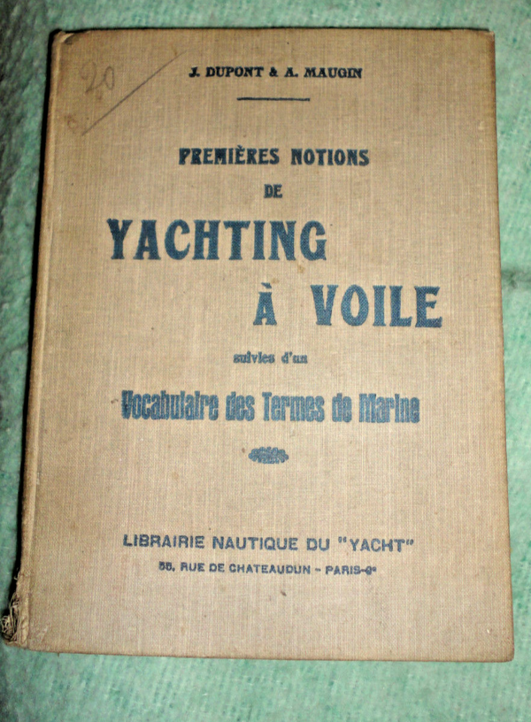 YACHING Premières notions yachting à voile Suivies d'un vocabulaire des termes