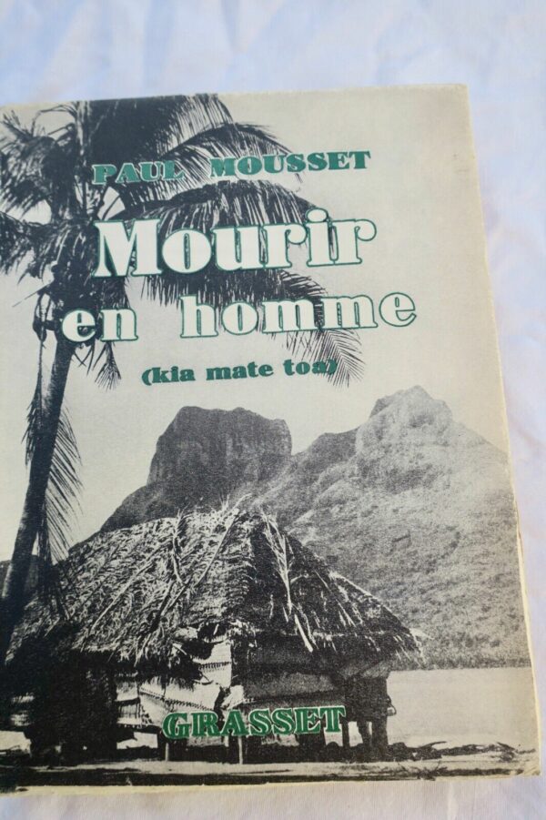 océanie MOUSSET Paul Mourir en homme ( Kia mate toa)