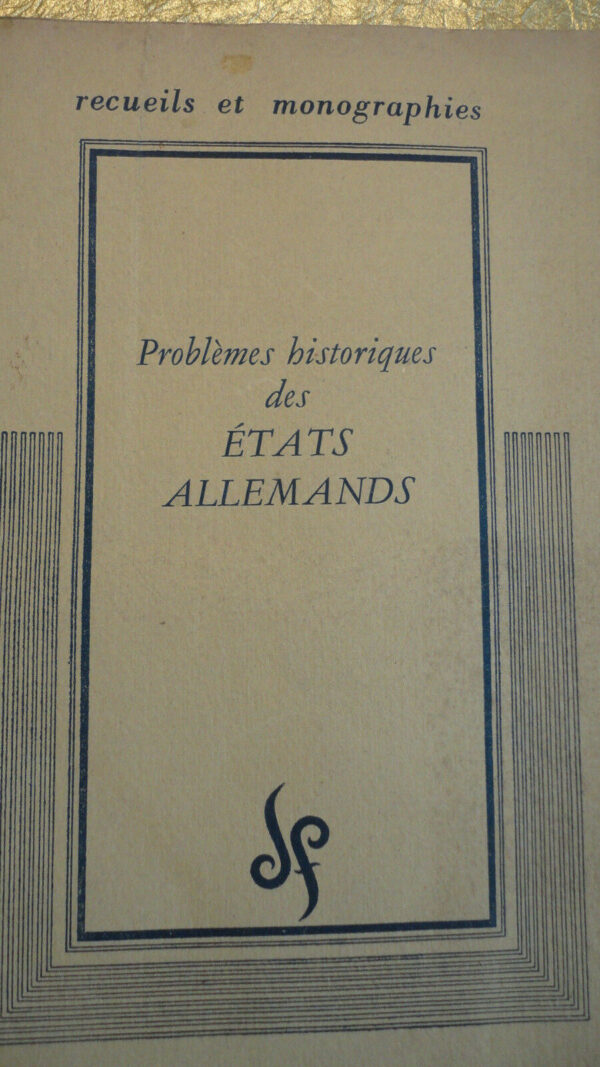 ALLEMAGNE Problèmes historiques des États Allemands