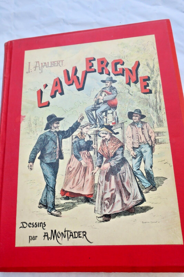 Auvergne Ajalbert (J.) L'Auvergne, dessins de Montader 1896