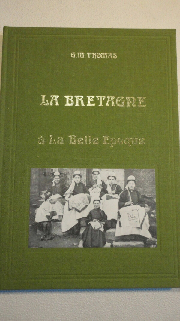 Bretagne THOMAS  La Bretagne à la Belle Epoque