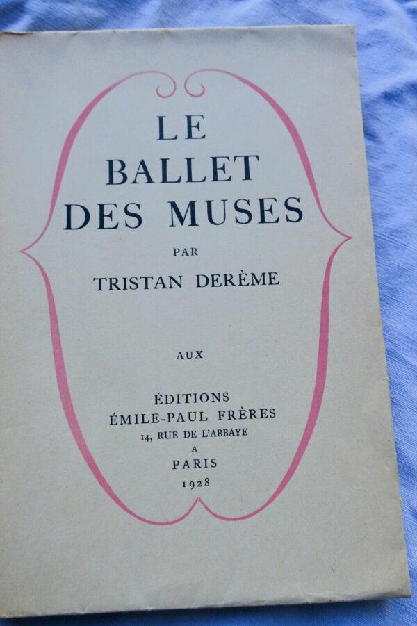 DEREME (Tristan) Le ballet des muses. Poèmes. 1928