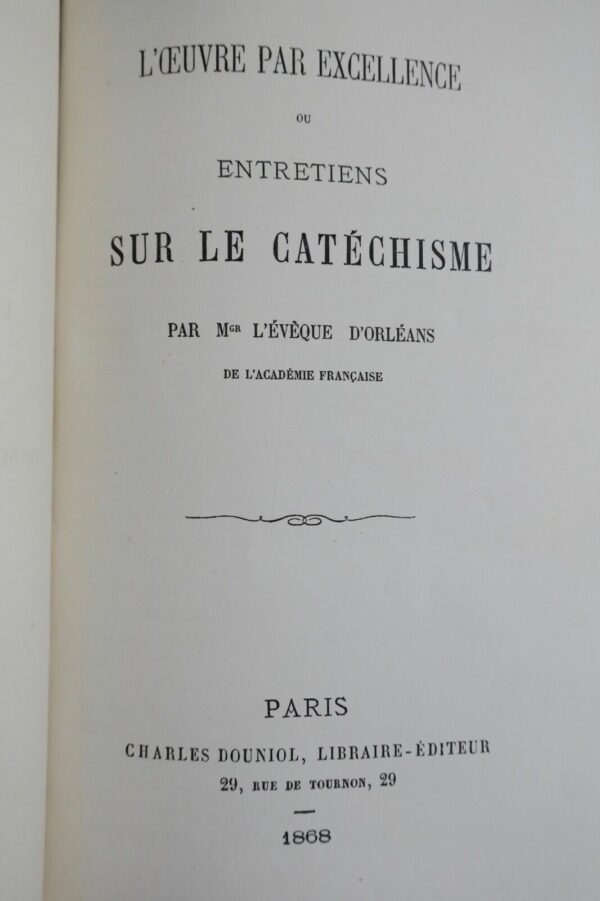 DUPANLOUP L'OUVRE PAR EXCELLENCE OU ENTRETIENS SUR LE CATECHISME 1869 – Image 3