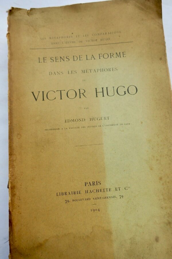 HUGO LE SENS DE LA FORME DANS LES METAPHORES DE VICTOR HUGO  + dédicace