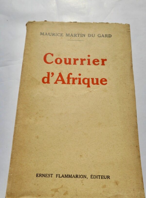 MARTIN DU GARD COURRIER D AFRIQUE- SENEGAL- SOUDAN- GUINEE + dédicace