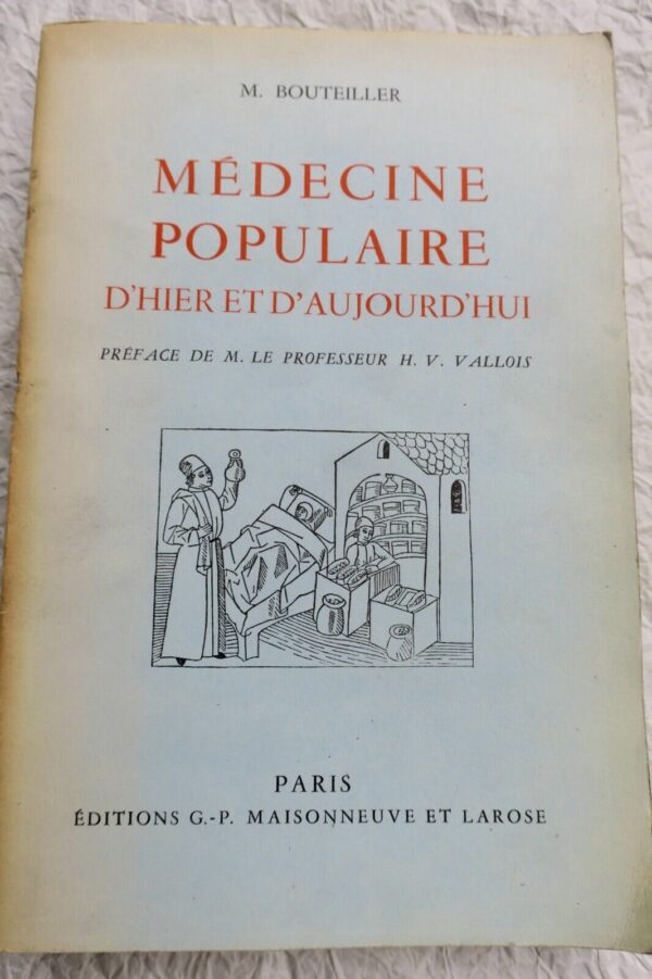 Médecine populaire d' hier et d'aujourd' hui