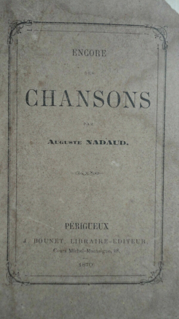 NADAUD AUGUSTE ENCORE DES CHANSONS   1870