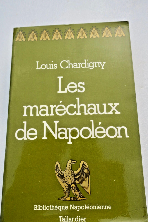 Napoléon CHARDIGNY (Louis) Les maréchaux de Napoléon