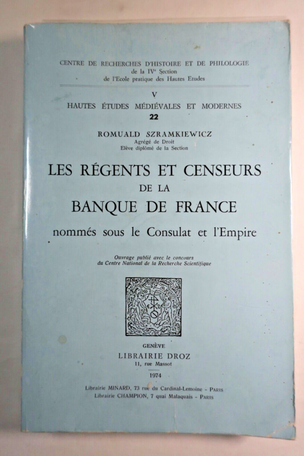 REGENTS ET CENSEURS DE LA BANQUE DE FRANCE NOMMES SOUS LE CONSULAT ET L'EMPIRE