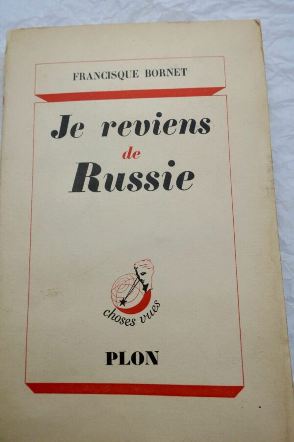 Russie BORNET (Francisque). Je reviens de Russie. Plon, 1947