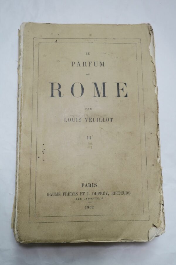 Veuillot  Le parfum de Rome 1862