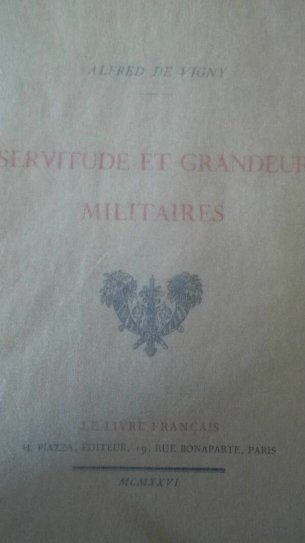 Vigny, Alfred De Servitude et Grandeur Militaires      PIAZZA