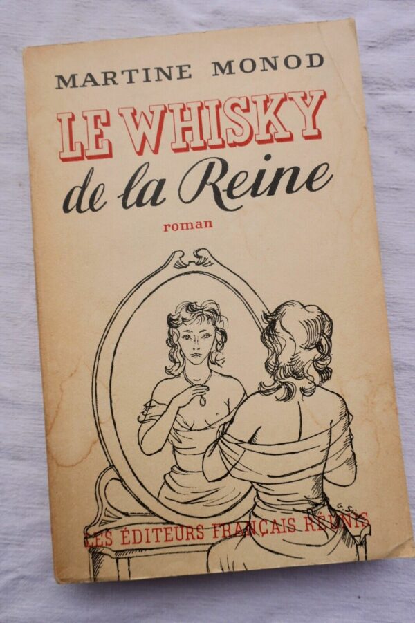 Whisky de la reine. Roman envoi à Simone Signoret