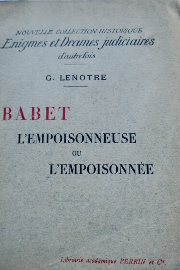 empoisonneuse ou l'empoisonnée edition originale sur pur fil G. LENOTRE Babet