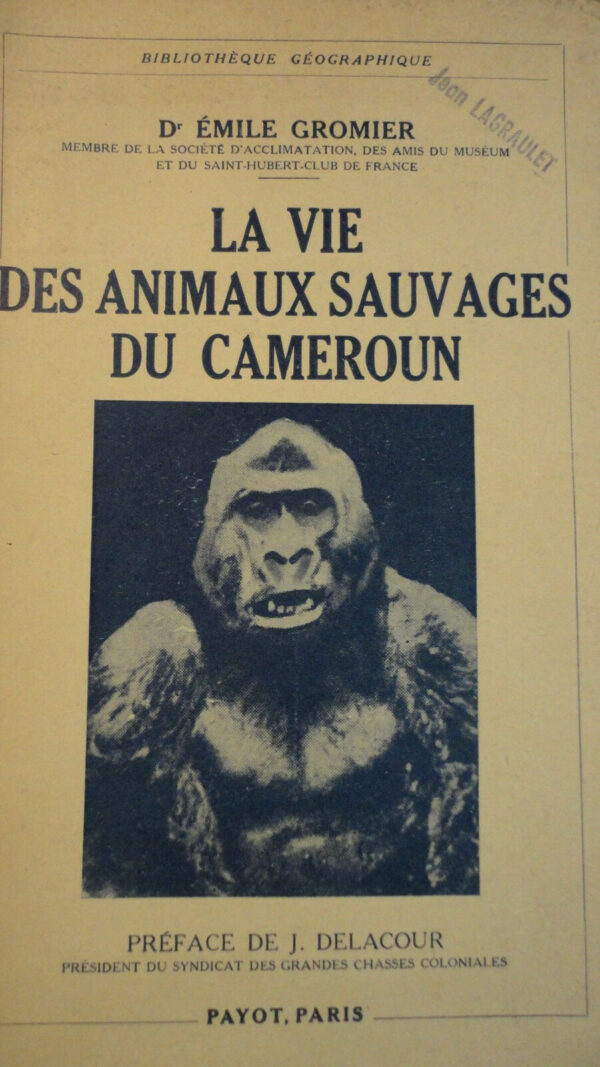 la vie des animaux sauvages au cameroun  Dr Gromier 1937