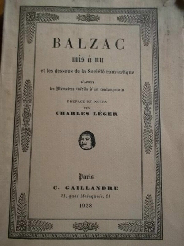 BALZAC]. LÉGER Charles.- Balzac mis à nu     - et les dessous de la Société r