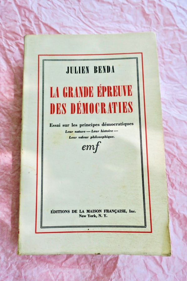 BENDA JULIEN LA GRANDE EPREUVE DES DEMOCRATIES