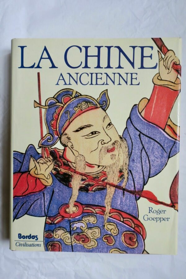 CHINE ANCIENNE. L'HISTOIRE ET LA CULTURE DE L'EMPIRE DU MILIEU