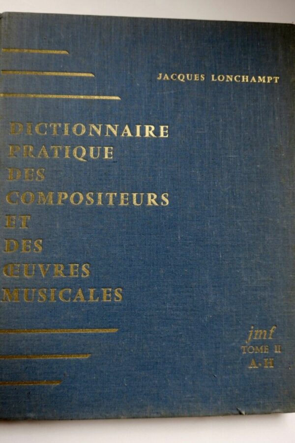 DICTIONNAIRE PRATIQUE DES COMPOSITEURS ET DES OEUVRES MUSICALES