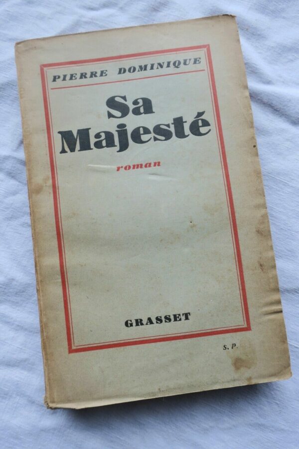 Dominique ( Pierre ) Sa majesté Grasset + dédicace à Robert Garric