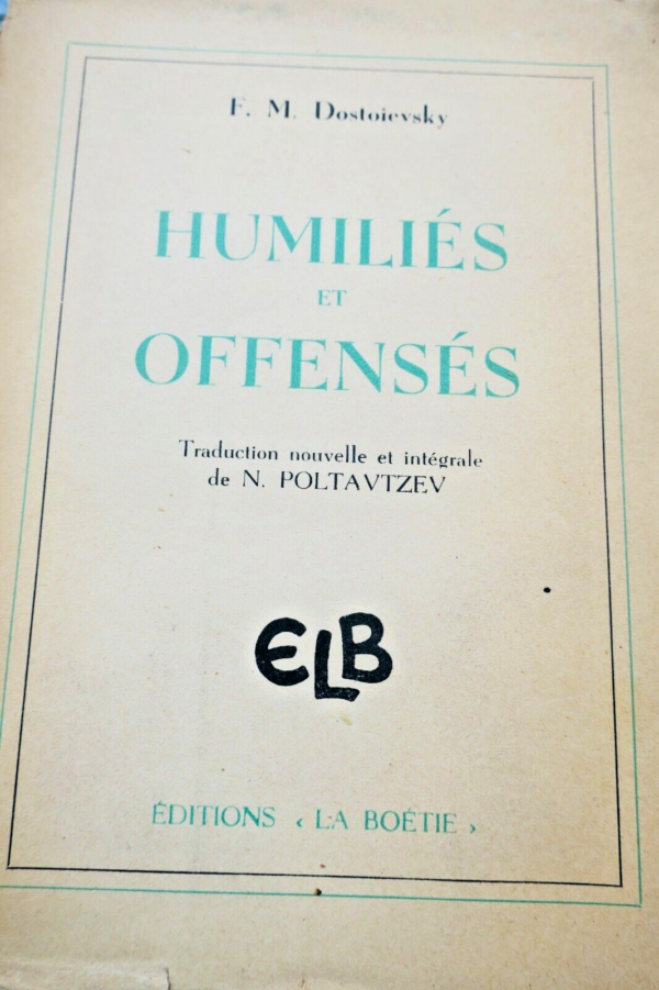 Dostoievsky Humiliés ou offensés