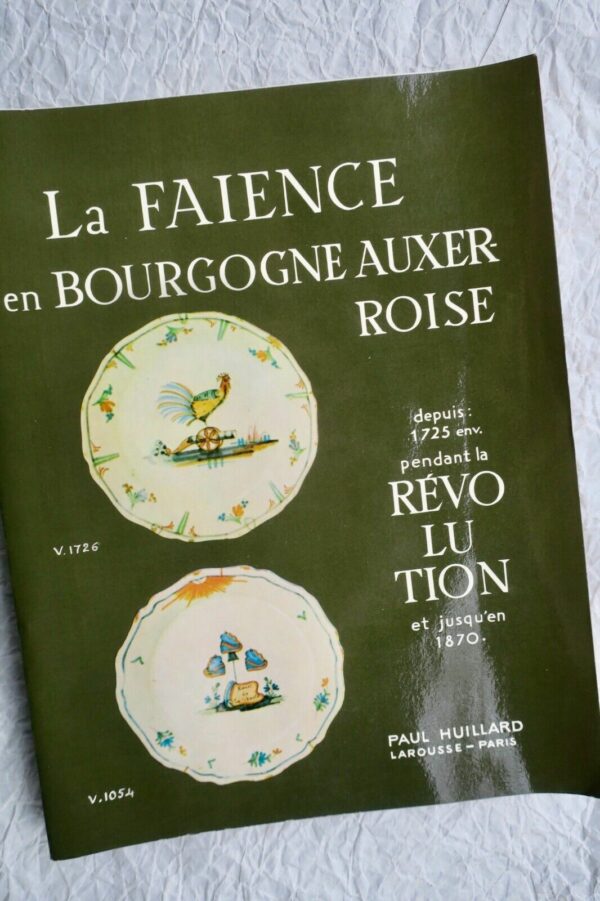 FAIENCE EN BOURGOGNE AUXEROISE DEPUIS 1725 ENVIRON PENDANT LA REVOLUTION...