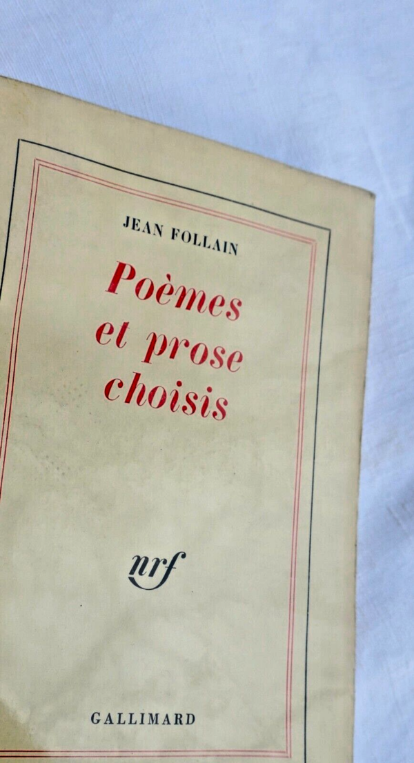 FOLLAIN Jean Poèmes et prose choisis. Gallimard NRF, 1961