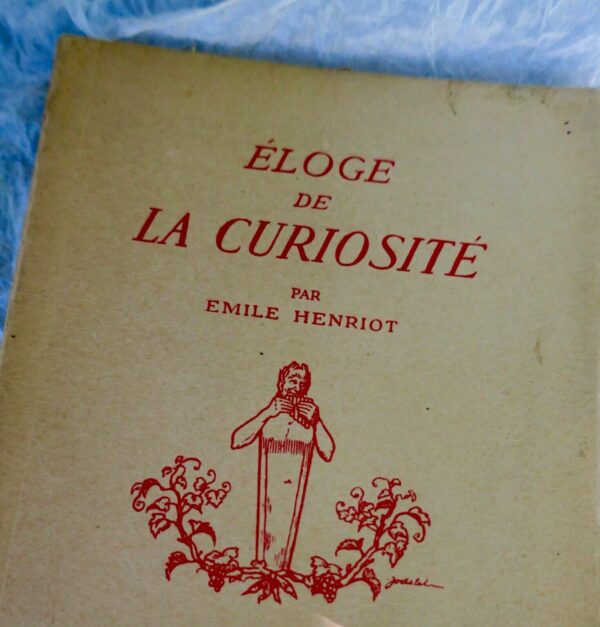 HENRIOT Emile Eloge de la Curiosité