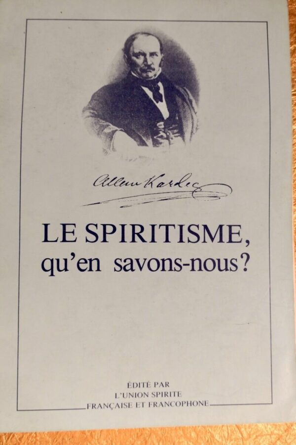 Le Spiritisme, qu’en savons-nous?