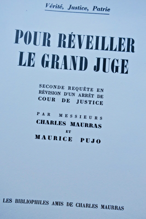 MAURRAS PUJO  POUR REVEILLER LE GRAND JUGE   EO exemplaire sur vélin