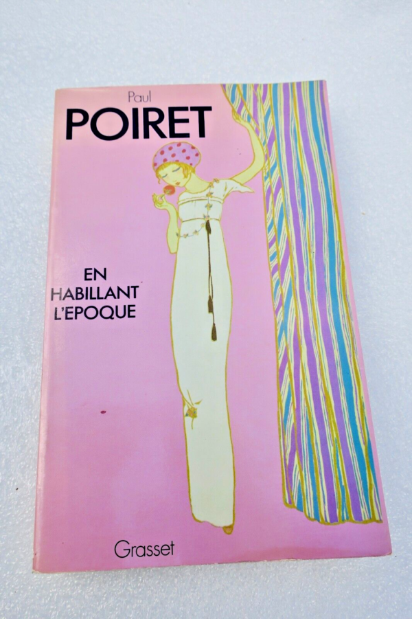 Mode POIRET PAUL. EN HABILLANT L EPOQUE - POIRET PAUL