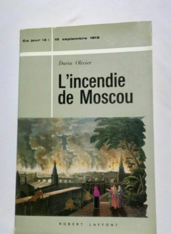 Napoléon L'incendie de Moscou. 15 septembre 1812