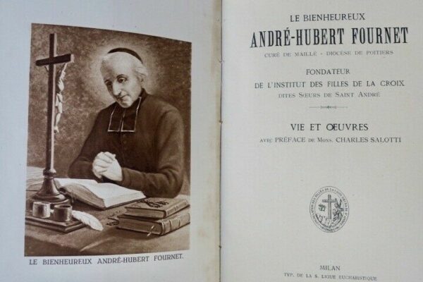 Poitiers LE BIENHEUREUX ANDRE-HUBERT FOURNET - CURE DE MAILLE - DIOCèse